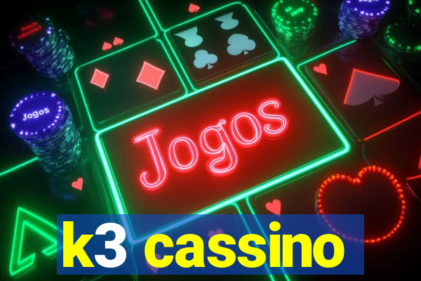 k3 cassino